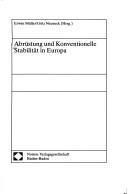 Cover of: Abrüstung und konventionelle Stabilität in Europa by Erwin Müller, Götz Neuneck (Hrsg.).