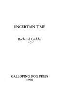 Uncertain time by Richard Caddel