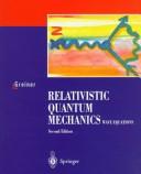 Cover of: Relativistic quantum mechanics | Walter Greiner