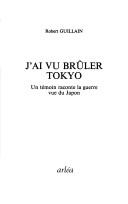 Cover of: J'ai vu brûler Tokyo by Robert Guillain
