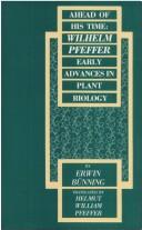 Cover of: Ahead of his time, Wilhelm Pfeffer by Erwin Bünning