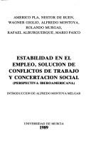 Cover of: Estabilidad en el empleo, solución de conflictos de trabajo y concertación social: perspectiva iberoamericana