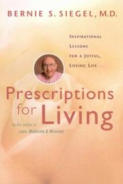 Cover of: Prescriptions for Living by Bernie S. Siegel, Bernie S. Siegel