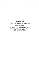 Cover of: Aspects de la population de Metz sous le Consulat et l'Empire