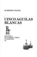 Cinco águilas blancas by Tejera, Humberto