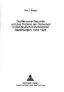 Cover of: Die Weimarer Republik und das Problem der Sicherheit in den deutsch-französischen Beziehungen, 1918-1925