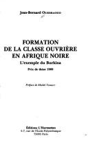 Cover of: Formation de la classe ouvrière en Afrique noire: l'exemple du Burkina