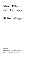 Cover of: Māori, Pākehā, and democracy by R. G. Mulgan