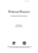 Cover of: Petticoat pioneers by compiled by Ruth E. Gordon.
