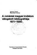 Cover of: A romániai magyar irodalom válogatott bibliográfiája 1971-1980