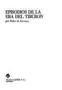 Cover of: Episodios de la era del tiburon by Pedro de Lorenzo