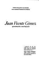 Cover of: Juan Vicente Gómez: aproximación a una biografía
