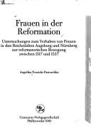 Cover of: Frauen in der Reformation: Untersuchungen zum Verhalten von Frauen in den Reichstädten Augsburg und Nürnberg zur reformatorischen Bewegung zwischen 1517 und 1537