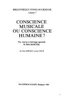 Cover of: Conscience musicale ou conscience humaine?: vie, œuvre et héritage spirituel de Béla Bartók