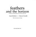 Cover of: Feathers and the horizon by Anne Fairbairn