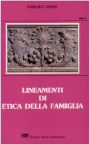 Cover of: Lineamenti di etica della famiglia by Raimondo Spiazzi