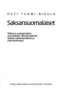 Cover of: Saksansuomalaiset: tutkimus syntyperäisten suomalaisten akkulturaatiosta Saksan Liittotasavallassa ja Länsi-Berliinissä