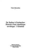 Cover of: De Staline à Gorbatchev: histoire d'une république soviétique, l'Arménie