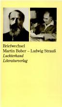 Cover of: Briefwechsel Martin Buber-Ludwig Strauss, 1913-1953 by Martin Buber