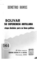 Cover of: Bolívar y su experiencia antillana: una etapa decisiva para su línea política