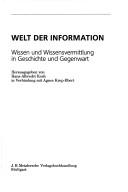 Cover of: Welt der Information: Wissen und Wissenvermittlung in Geschichte und Gegenwart