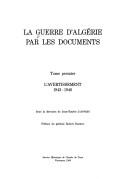 Cover of: La Guerre d'Algérie par les documents