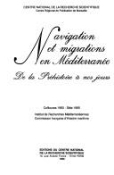 Cover of: Navigation et migrations en Méditerranée: de la préhistoire à nos jours : Collioures 1983-Sète 1985, Institut de recherches méditerranéennes, Commission française d'histoire maritime