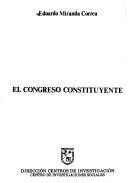 El Congreso Constituyente by Eduardo Miranda Correa
