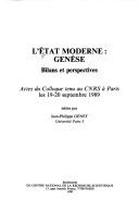 Cover of: L' Etat moderne, genèse: bilans et perpectives : actes du colloque tenu au CNRS à Paris, les 19-20 septembre 1989
