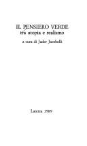 Cover of: Il pensiero verde tra utopia e realismo by a cura di Jader Jacobelli.