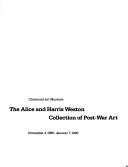 Cover of: The Alice and Harris Weston collection of post-War art: [exhibition] November 3, 1989-January 7, 1990