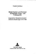 Cover of: Möglichkeiten und Grenzen auswärtiger Kultur- und Pressepolitik: dargestellt am Beispiel der deutsch-türkischen Beziehungen 1914-1928