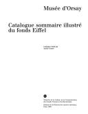 Cover of: Catalogue sommaire illustré du fonds Eiffel: catalogue