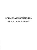Cover of: Literatura puertorriqueña: su proceso en el tiempo