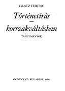 Cover of: Történetírás korszakváltásban: tanulmányok