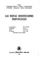 Cover of: Las Nuevas constituciones provinciales: Catamarca, Córdoba, Jujuy, La Rioja, Río Negro, Salta, San Juan, San Luis, Santiago del Estero