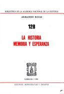 Cover of: La historia, memoria y esperanza