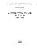 Cover of: A Szent-Ivány család levéltára, 1230-1525
