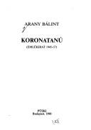 Koronatanú by Arany, Bálint.