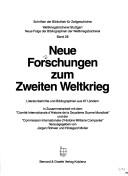 Cover of: Neue Forschungen zum Zweiten Weltkrieg: Literaturberichte und Bibliographien aus 67 Ländern