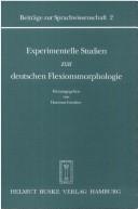 Cover of: Experimentelle Studien zur deutschen Flexionsmorphologie