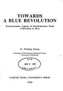 Cover of: Towards a blue revolution: socioeconomic aspects of brackishwater pond cultivation in Java