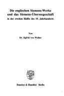 Cover of: Die englischen Siemens-Werke und das Siemens-Überseegeschäft in der zweiten Hälfte des 19. Jahrhunderts