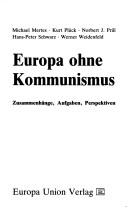 Cover of: Europa ohne Kommunismus: Zusammenhänge, Aufgaben, Perspektiven