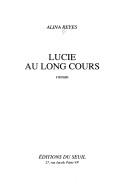 Cover of: Lucie au long cours by Alina Reyes