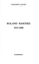 Cover of: Roland Barthes, 1915-1980 by Louis-Jean Calvet
