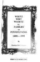 Cover of: Wertz, Wirt, Wuertz, etc. families of Pennsylvania, 1400's-1990 by Carolyn Cell Choppin, Carolyn Cell Choppin