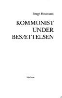 Cover of: Kommunist under besættelsen