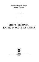 Volta Redonda, entre o aço e as armas by Sandra Mayrink Veiga
