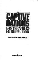 Cover of: The captive nations: Eastern Europe, 1945-1990